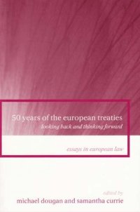 cover of the book 50 Years of the European Treaties: Looking Back and Thinking Forward (Essays in European Law)