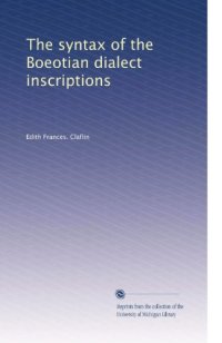 cover of the book The Syntax of the Boeotian Dialect Inscriptions