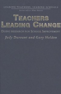 cover of the book Teachers Leading Change: Doing Research for School Improvement (Leading Teachers, Leading Schools Series)