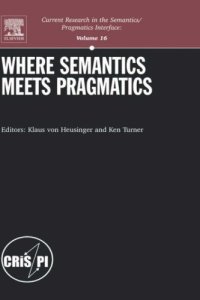 cover of the book Where Semantics meets Pragmatics, Volume 16 (Current Research in the Semantics Pragmatics Interface)