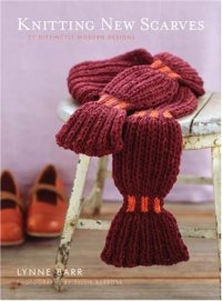 cover of the book Knitting New Scarves: 27 Distinctly Modern Designs