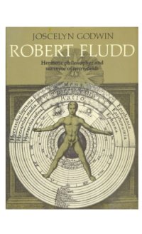 cover of the book Robert Fludd: Hermetic Philosopher and Surveyor of Two Worlds (Art & Imagination)