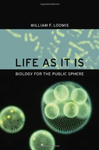 cover of the book Life as It Is: Biology for the Public Sphere