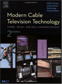 cover of the book Modern Cable Television Technology, Second Edition (The Morgan Kaufmann Series in Networking)