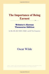 cover of the book The Importance of Being Earnest (Webster's Korean Thesaurus Edition)