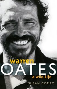 cover of the book Warren Oates: A WIld Life (Screen Classics)