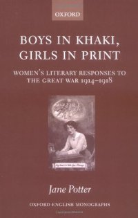 cover of the book Boys in Khaki, Girls in Print: Women's Literary Responses to the Great War 1914-1918 (Oxford English Monographs)