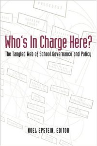 cover of the book Who's in Charge Here: The Tangled Web of School Governance and Policy