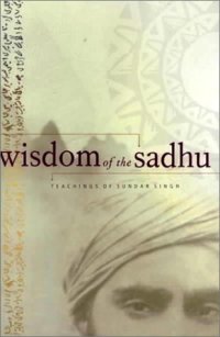 cover of the book Wisdom of the Sadhu: Teachings of Sundar Singh