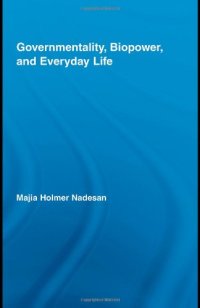 cover of the book Governmentality, Biopower, and Everyday Life (Routledge Studies in Social and Political Thought)