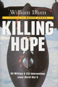 cover of the book Killing Hope: US Military and CIA Interventions Since World War II