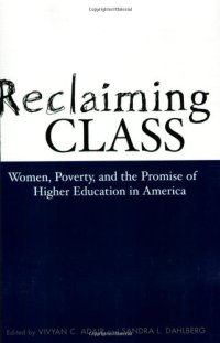 cover of the book Reclaiming Class: Women, Poverty, and the Promise of Higher Education in America