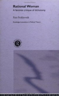 cover of the book Rational Woman: A Feminist Critique of Dualism (Routledge Innovations in Political Theory, 2)