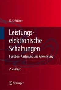 cover of the book Leistungselektronische Schaltungen: Funktion, Auslegung und Anwendung