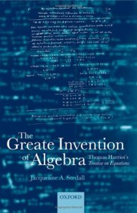 cover of the book The Greate Invention of Algebra: Thomas Harriot's Treatise on Equations (Mathematics)