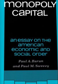 cover of the book Monopoly Capital: An Essay on the American Economic and Social Order