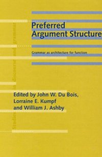 cover of the book Preferred Argument Structure: Grammar As Architecture for Function (Studies in Discourse and Grammar)