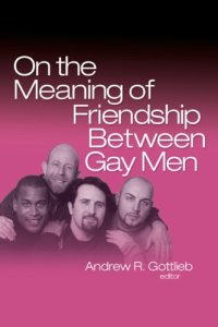 cover of the book On the Meaning of Friendship Between Gay Men