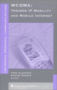 cover of the book Wcdma: Towards Ip Mobility and Mobile Internet (Artech House Universal Personal Communications Series)