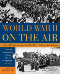 cover of the book World War II On The Air: Edward R. Murrow And The Broadcasts That Riveted A Nation