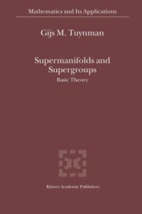 cover of the book Supermanifolds and Supergroups: Basic Theory