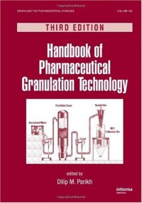 cover of the book Handbook of Pharmaceutical Granulation Technology, Third Edition, Volume 198 (Drugs and the Pharmaceutical Sciences)