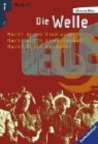 cover of the book Die Welle: Bericht uber einen Unterrichtsversuch, der zu weit ging