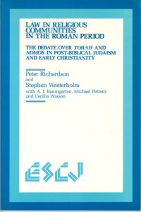 cover of the book Law in Religious Communities in the Roman Period: The Debate over Torah and Nomos in Post-Biblical Judaism and Early Christianity (Studies in Christianity and Judaism)