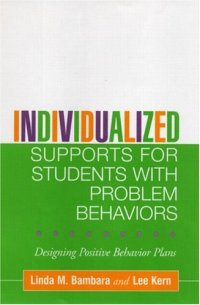 cover of the book Individualized Supports for Students with Problem Behaviors: Designing Positive Behavior Plans (The Guilford School Practitioner Series)