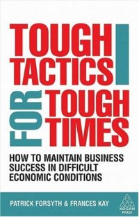 cover of the book Tough Tactics for Tough Times: How to Maintain Business Success in Difficult Economic Conditions