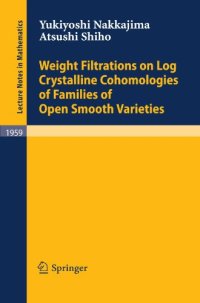 cover of the book Weight Filtrations on Log Crystalline Cohomologies of Families of Open Smooth Varieties