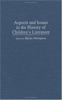 cover of the book Aspects and Issues in the History of Children's Literature: (Contributions to the Study of World Literature)