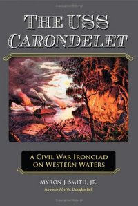 cover of the book The USS Carondelet: A Civil War Ironclad on Western Waters