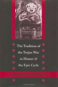 cover of the book The Tradition of the Trojan War in Homer and the Epic Cycle