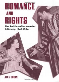 cover of the book Romance and Rights: The Politics of Interracial Intimacy, 1945-1954