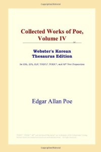 cover of the book Collected Works of Poe, Volume IV (Webster's Korean Thesaurus Edition)