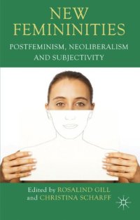 cover of the book New Femininities: Postfeminism, Neoliberalism and Subjectivity