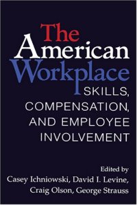 cover of the book The American Workplace: Skills, Pay, and Employment Involvement