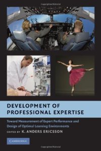 cover of the book Development of Professional Expertise: Toward Measurement of Expert Performance and Design of Optimal Learning Environments