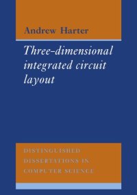 cover of the book Three-Dimensional Integrated Circuit Layout (Distinguished Dissertations in Computer Science)