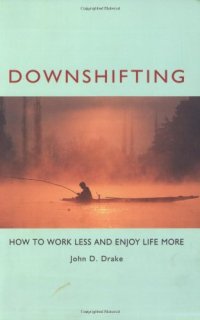 cover of the book Downshifting: How to Work Less and Enjoy Life More