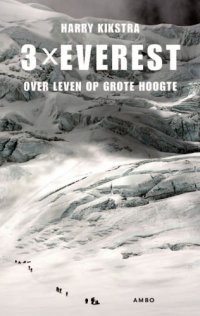 cover of the book 3x Everest : over leven op grote hoogte