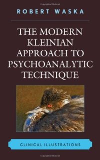 cover of the book The Modern Kleinian Approach to Psychoanalytic Technique: Clinical Illustrations