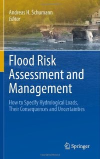 cover of the book Flood Risk Assessment and Management: How to Specify Hydrological Loads, Their Consequences and Uncertainties