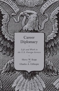 cover of the book Career Diplomacy: Life and Work in the U.S. Foreign Service