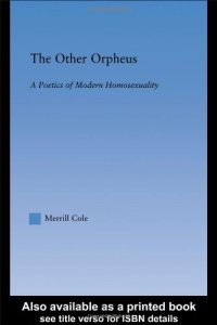 cover of the book The Other Orpheus: A Poetics of Modern Homosexuality (Literary Criticism and Cultural Theory)