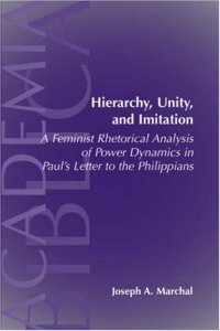 cover of the book Hierarchy, Unity, and Imitation: A Feminist Rhetorical Analysis of Power Dynamics in Paul's Letter to the Philippians (SBL Academia Biblica, No. 24)