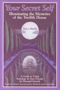 cover of the book Your Secret Self: Illuminating Mysteries of the Twelfth House