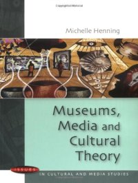 cover of the book Museums, Media and Cultural Theory (Issues in Cultural and Media Studies)