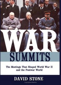 cover of the book War Summits: The Meetings That Shaped World War II and the Postwar World